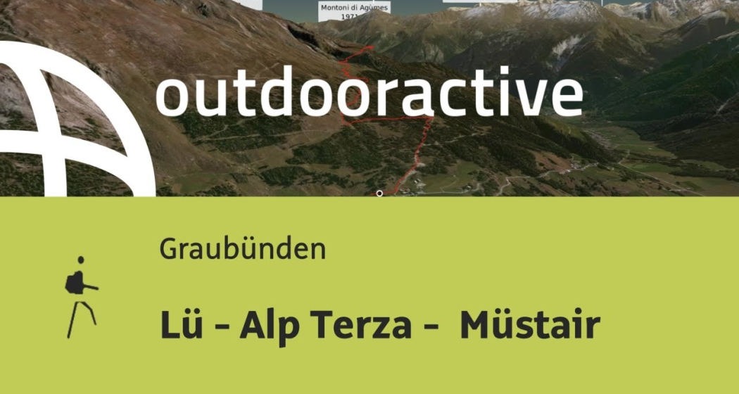 Bergtour in Graubünden: Lü - Alp Terza - Müstair Bergtour in Graubünden: Lü - Alp Terza - Müstair