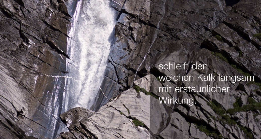 Hartes Wasser - weicher Stein? Hartes Wasser - weicher Stein?