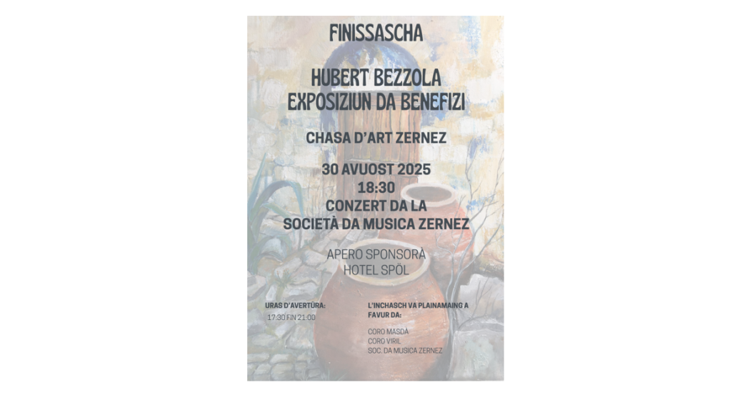 Finissascha Hubert Bezzola Exposiziun da Benefizi (gdl_878416322_image) Finissascha Hubert Bezzola Exposiziun da Benefizi (gdl_878416322_image)